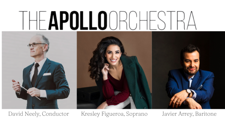The Apollo Orchestra, David Neely-Conductor, Kresley Figueroa, Soprano and Javier Arrey, Baritone