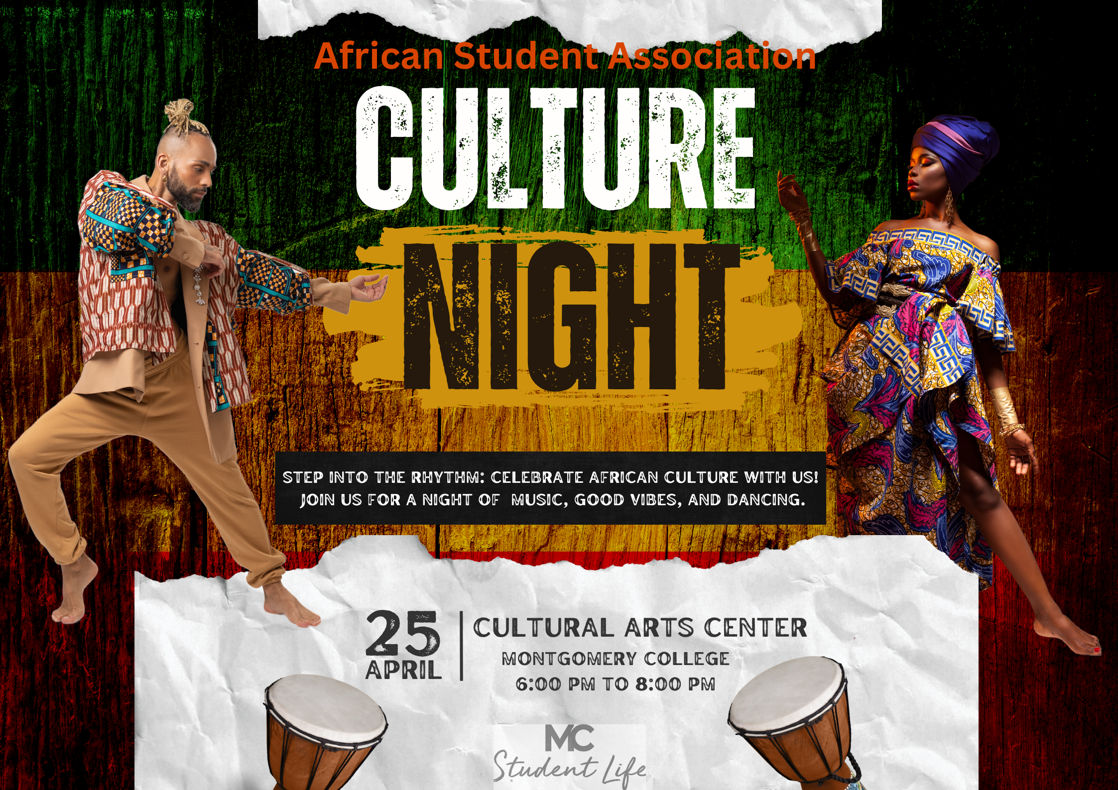 Poster for the African Student Association’s Culture Night event, featuring vibrant colors representing African heritage. The poster includes two people in traditional African clothing—one in a colorful patterned outfit playing a drum, and the other in a flowing dress with a head wrap. The text ‘Culture Night’ stands out in large font with additional details: ‘Step into the rhythm: Celebrate African culture with us! Join us for a night of music, good vibes, and dancing.’ The event is scheduled for April 25th from 6:00 PM to 8:00 PM at the Cultural Arts Center at Montgomery College. The poster is decorated with a drum graphic and the Montgomery College Student Life logo at the bottom