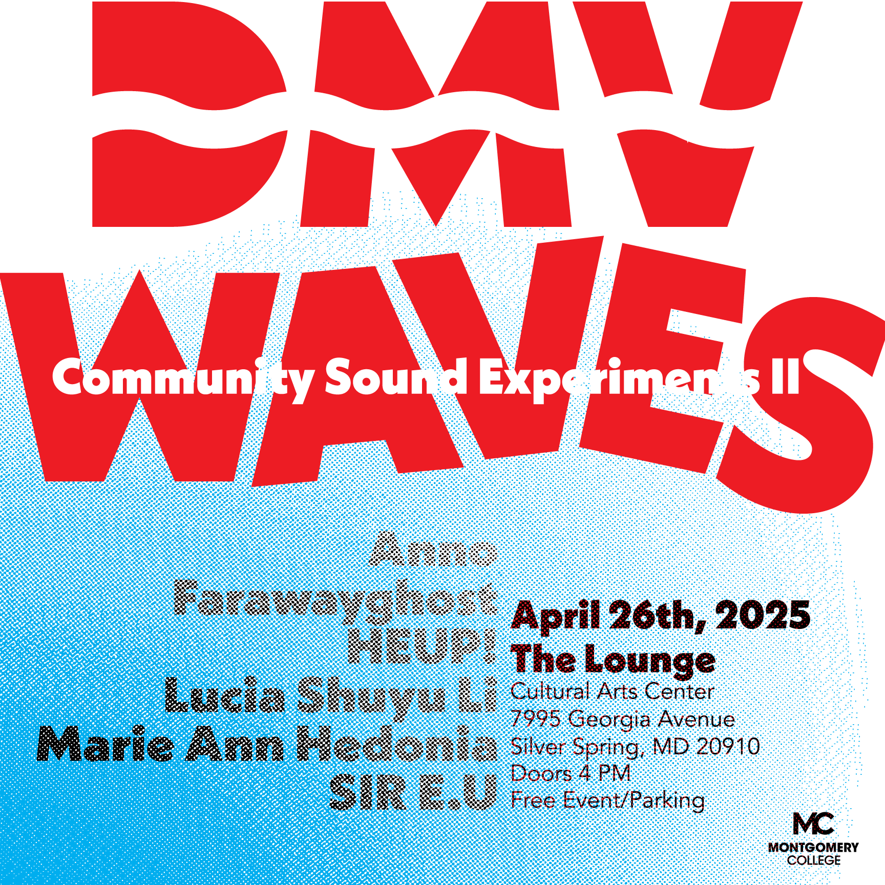 Promotional poster for "DMV WAVES: Community Sound Experiments II". Bold red text for "DMV WAVES" over a blue halftone background. Lists performers Anno, Farawayghost, HEUP!, Lucia Shuyu Li, Marie Ann Hedonia, SIR E.U. Event is on April 26th, 2025, doors at 4 PM at The Lounge, Cultural Arts Center, 7995 Georgia Avenue, Silver Spring, MD. Free event/parking. Montgomery College logo featured.