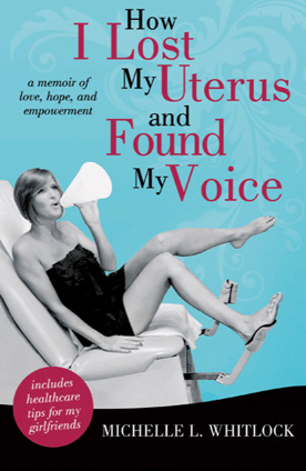 How-I-Lost-My-Uterus-And-Found-My-Voice