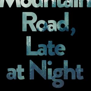Mountain Road, Late At Night By Alan Rossi